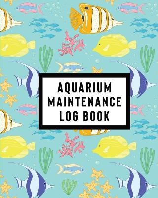 Aquarium Maintenance Log Book - Alice Devon