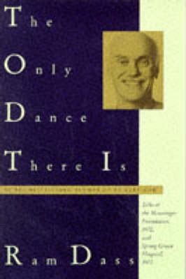 Only Dance There Is -  Ram Dass