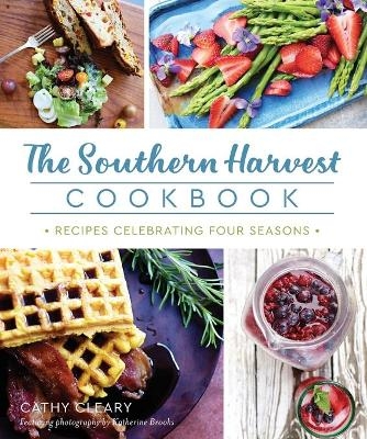 The Southern Harvest Cookbook - Cathy Cleary
