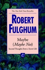 Maybe (Maybe Not) -  Robert Fulghum