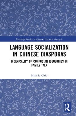 Language Socialization in Chinese Diasporas - Hsin-fu Chiu