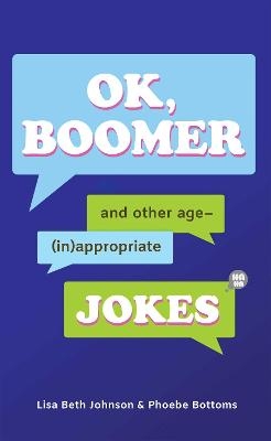 OK, Boomer - Lisa Beth Johnson, Phoebe Bottoms