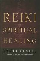 Reiki for Spiritual Healing -  Brett Bevell