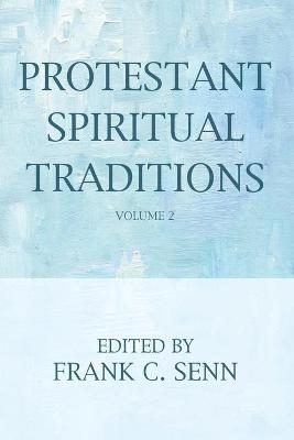 Protestant Spiritual Traditions, Volume Two - 