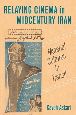 Relaying Cinema in Midcentury Iran - Kaveh Askari