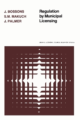 Regulation by Municipal Licensing - John Bossons, S.M. Makuch, John Palmer