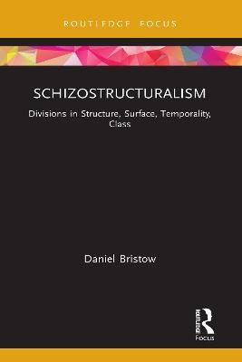 Schizostructuralism - Daniel Bristow