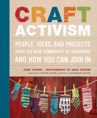 Craft Activism -  Joan Tapper,  Gale Zucker