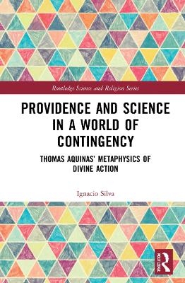 Providence and Science in a World of Contingency - Ignacio Silva