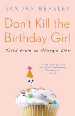 Don't Kill the Birthday Girl -  Sandra Beasley