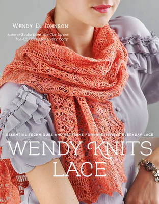 Wendy Knits Lace -  Wendy D. Johnson