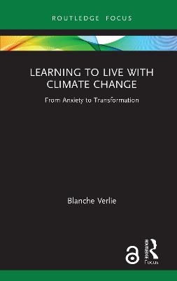 Learning to Live with Climate Change - Blanche Verlie