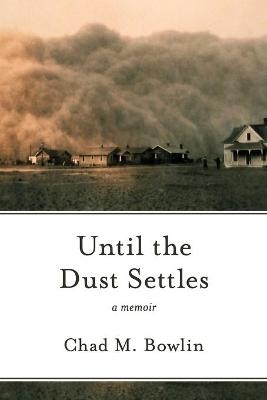 Until the Dust Settles - Chad M Bowlin