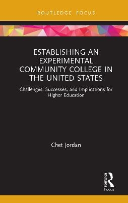 Establishing an Experimental Community College in the United States - Chet Jordan