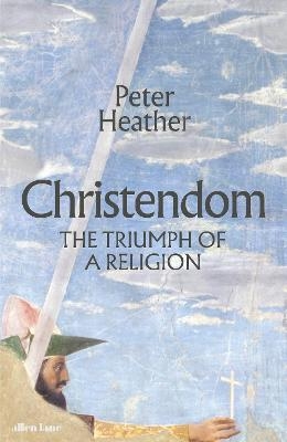 Christendom - Peter J. Heather