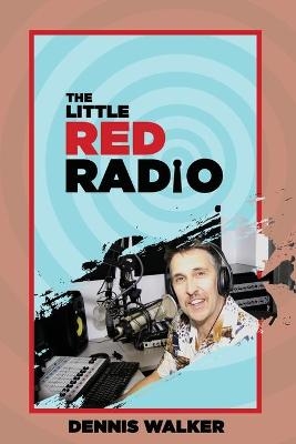Little Red Radio - Dennis Walker