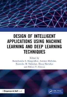Design of Intelligent Applications using Machine Learning and Deep Learning Techniques - 