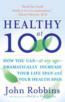 Healthy at 100 -  John Robbins