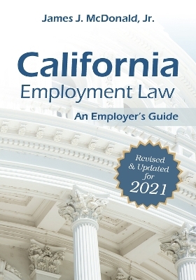 California Employment Law: An Employer's Guide - James J. McDonald