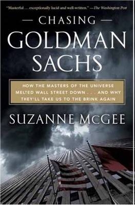 Chasing Goldman Sachs -  Suzanne McGee