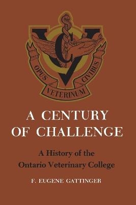 A Century of Challenge - Friston Eugene Gattinger