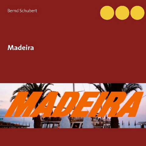 Madeira - Bernd Schubert