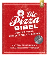 Die Pizza-Bibel - Tony Gemignani