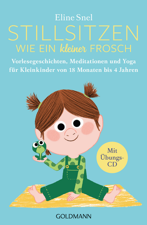 Stillsitzen wie ein kleiner Frosch - Eline Snel