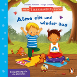 Mein Starkmacher-Buch! - Atme ein und wieder aus - Sandra Grimm