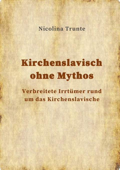 Kirchenslavisch ohne Mythos - Nicolina Trunte