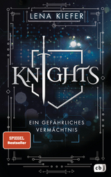 KNIGHTS - Ein gefährliches Vermächtnis - Lena Kiefer