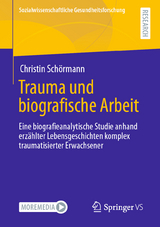 Trauma und biografische Arbeit - Christin Schörmann