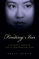 Finding Iris Chang -  Paula Kamen