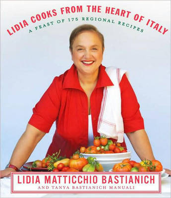Lidia Cooks from the Heart of Italy -  Lidia Matticchio Bastianich,  Tanya Bastianich Manuali