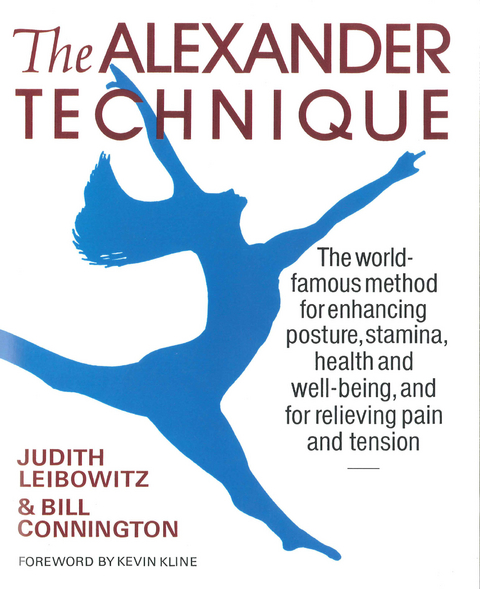 The Alexander Technique - Judith Leibowitz, Bill Connington