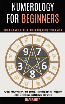 Numerology for Beginners - Dan Bauer