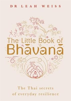 The Little Book of Bhavana - Leah Weiss