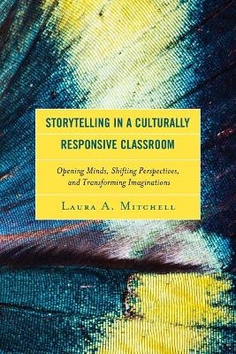Storytelling in a Culturally Responsive Classroom - Laura A. Mitchell