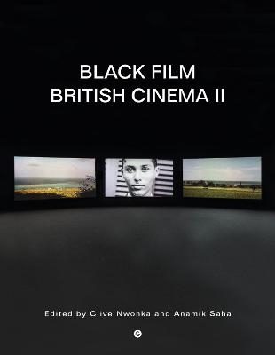 Black Film British Cinema II - Clive Nwonka, Anamik Saha
