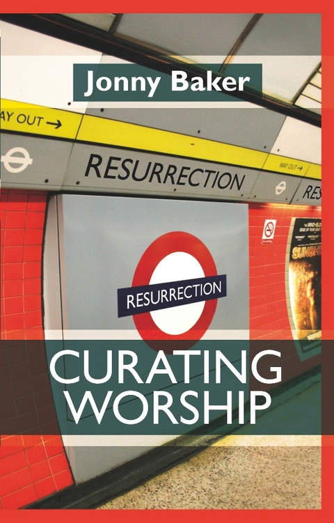 Curating Worship - Jonny Baker