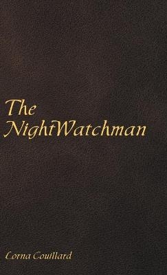 The Nightwatchman - Lorna Couillard