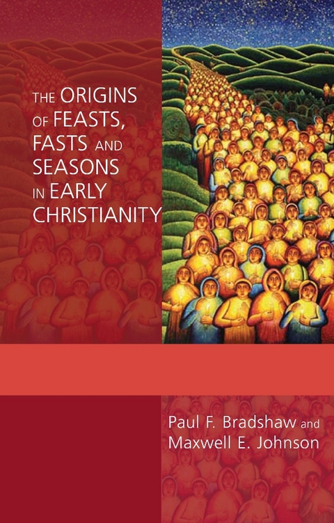 Origins of Feasts, Fasts and Seasons, The - Paul Bradshaw