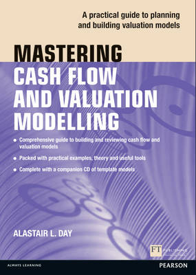 Mastering Cash Flow and Valuation Modelling in Microsoft Excel -  Alastair Day