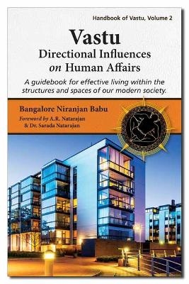 Vastu: Directional Influences on Human Affairs - Bangalore Niranjan Babu