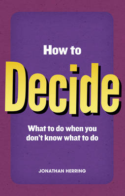 How to Decide -  Jonathan Herring