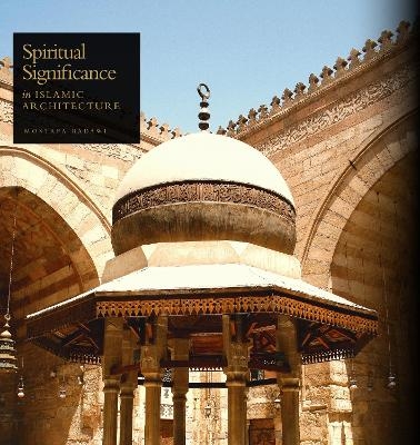 Spiritual Significance in Islamic Architecture - Mostafa Badawi