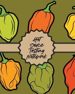 Hot Sauce Tasting Notebook - Paige Cooper