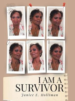 I Am a Survivor - Janice E Holliman