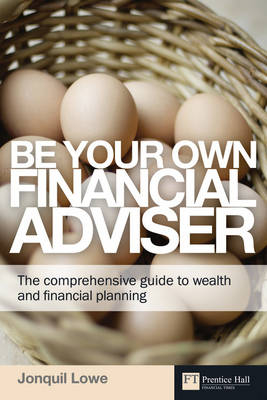 Be Your Own Financial Adviser -  Jonquil Lowe