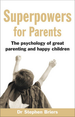 Superpowers for Parents -  Stephen Briers